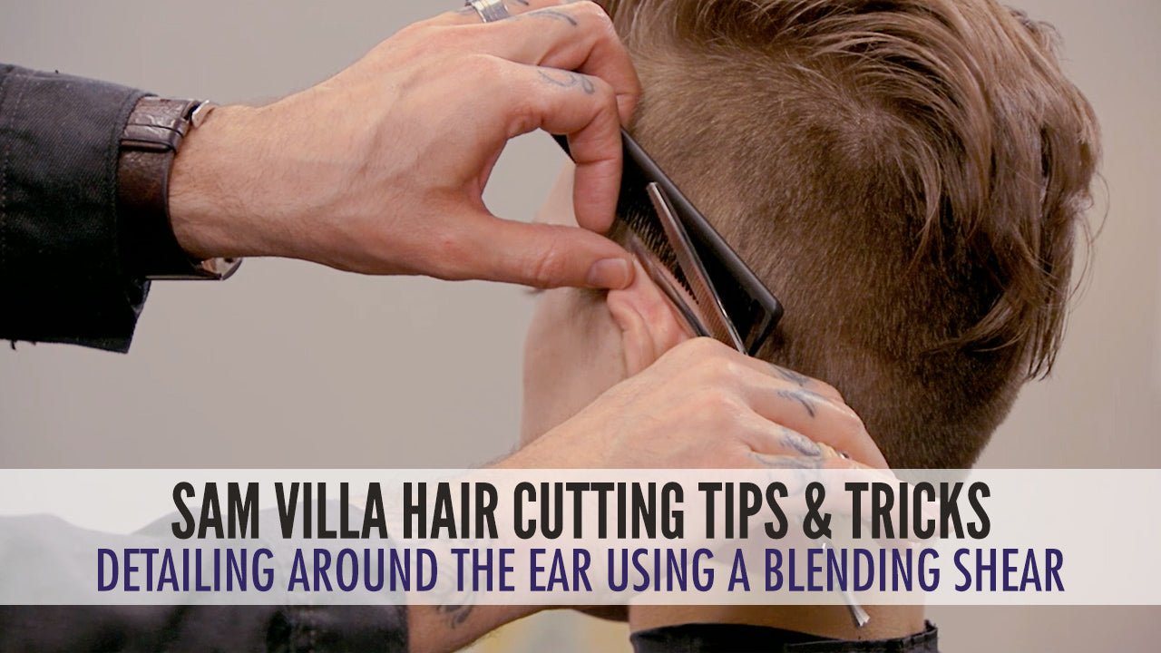 Detailing Around The Ear With a Blending Shear | Men's Haircut - Sam Villa Pro