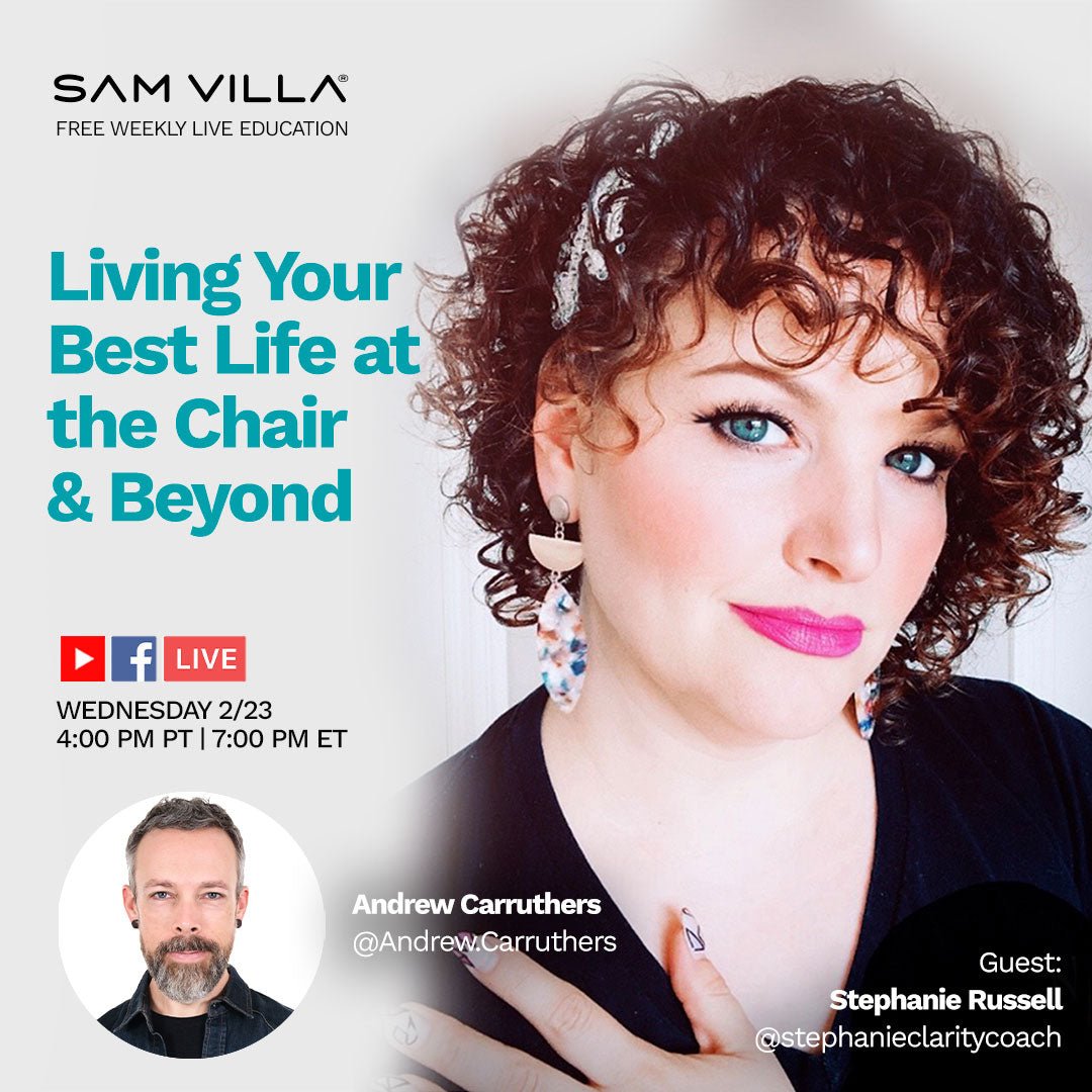 Living Your Best Life at the Chair & Beyond - Sam Villa