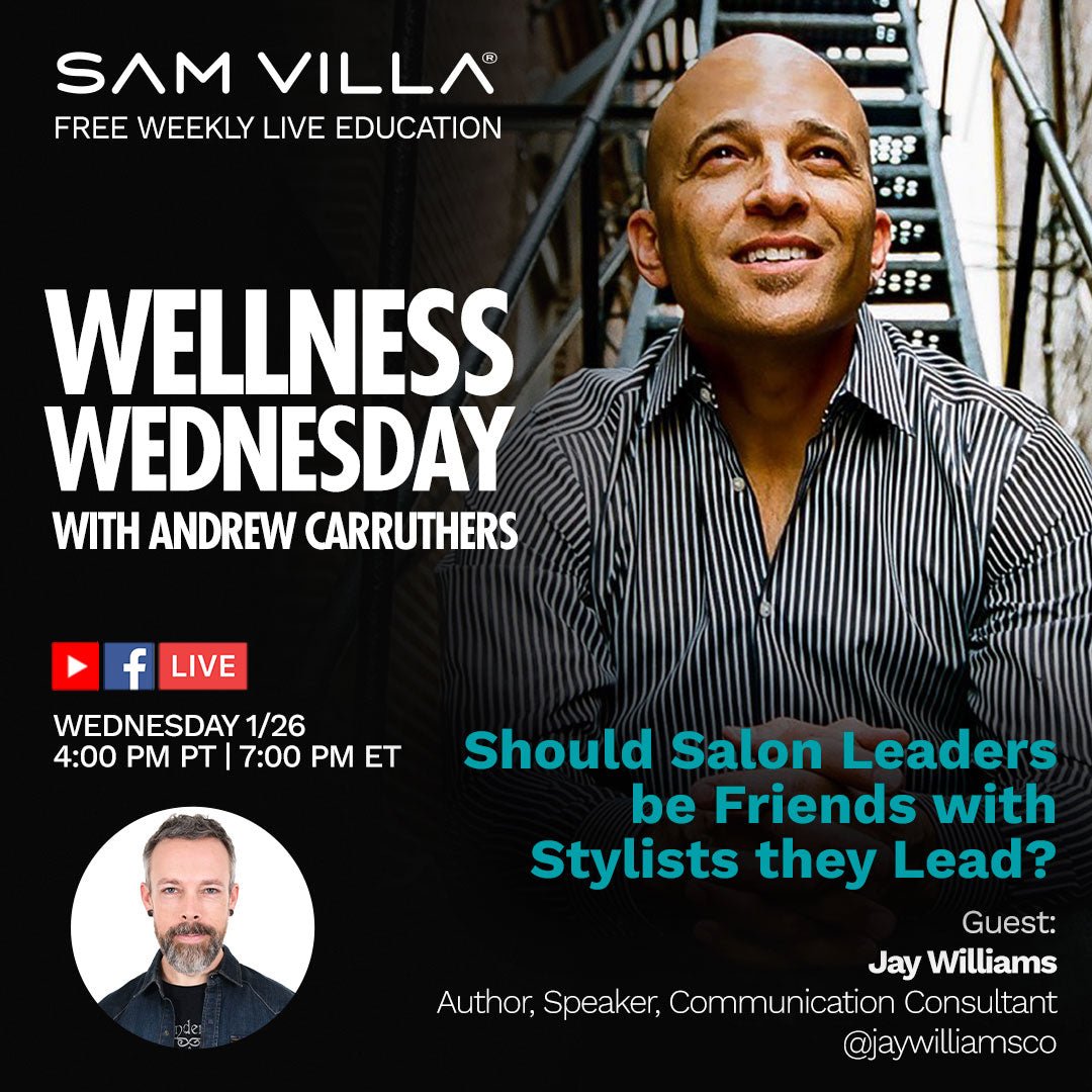 Should Salon Leaders be Friends with Stylists they Lead? - Sam Villa
