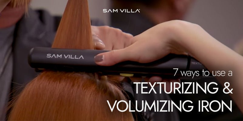 7 Ways To Use a Texturizing &amp; Volumizing Iron - Sam Villa