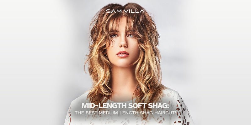 Mid-length Soft Shag: The Best Medium Length Shag Haircut! - Sam Villa