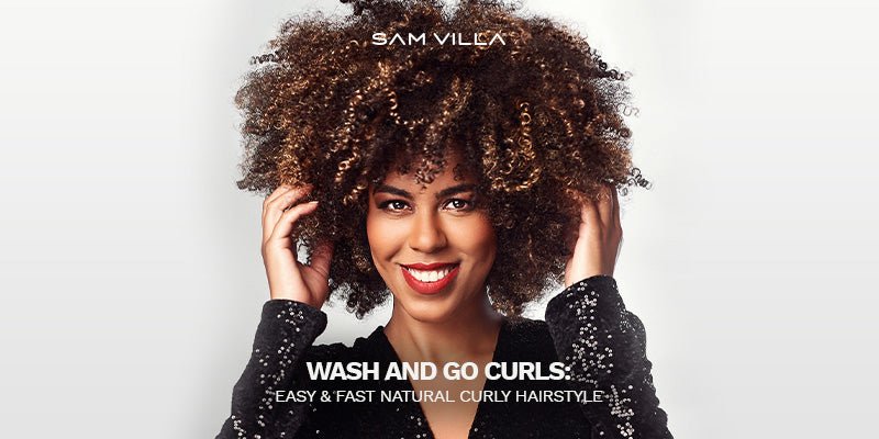 Wash and Go Curls: Easy & Fast Natural Curly Hairstyle - Sam Villa