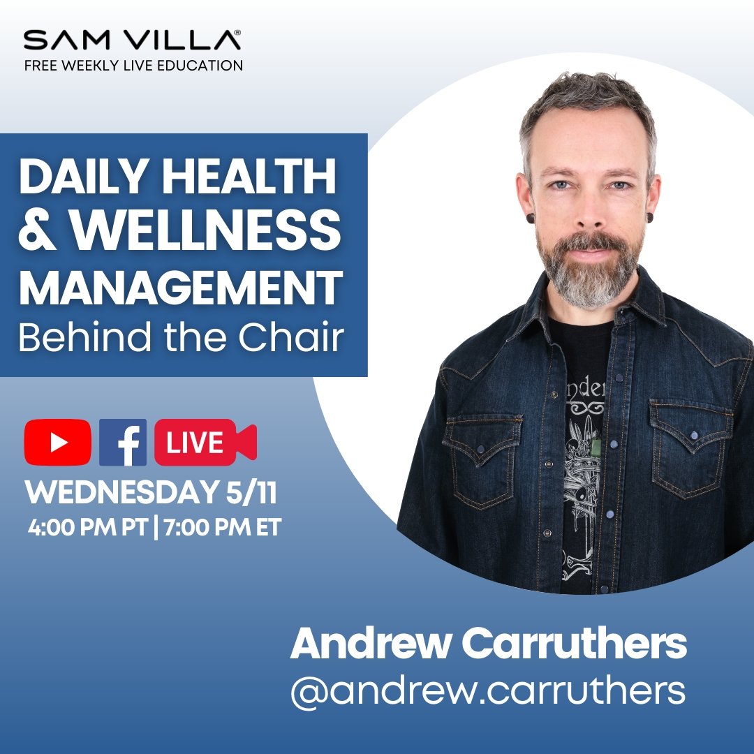 Daily Health & Wellness Management - Behind the Chair - Sam Villa Pro