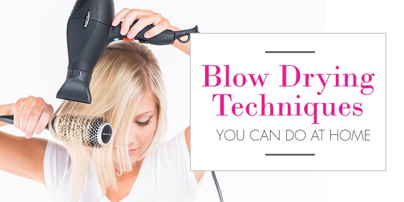 Blow Drying Techniques You Can Do At Home - Sam Villa