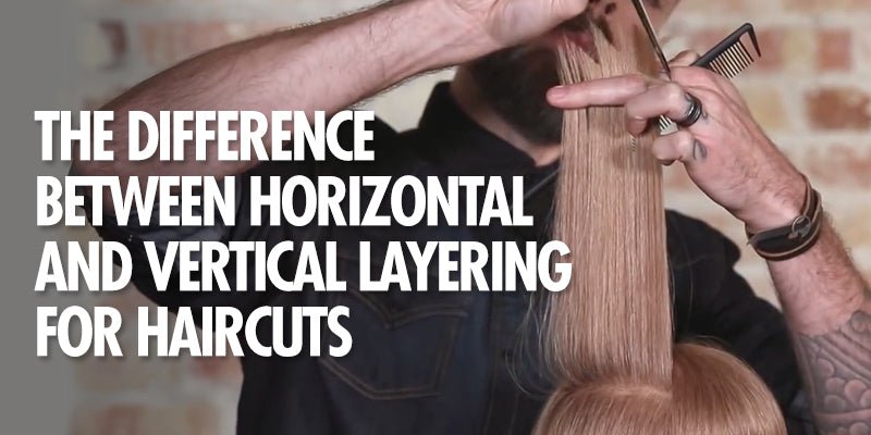 The Difference Between Horizontal and Vertical Layering for Haircuts (Create your roadmap) - Sam Villa