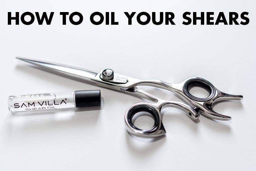 Shear Maintenance - How To Oil And Care For Your Shears - Sam Villa Pro