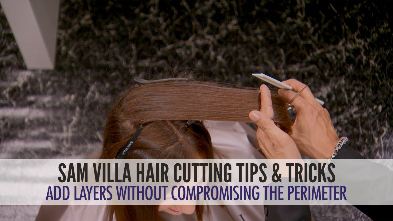 How To Add Layers To Hair Without Compromising The Perimeter - Sam Villa