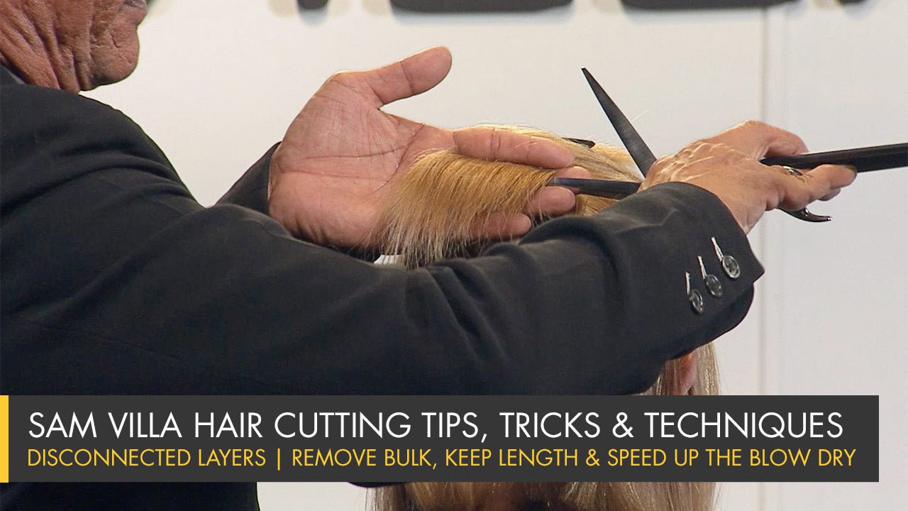 Disconnected Layers | Remove Bulk, Keep Length and Speed Up Blow Drying Time - Sam Villa Pro