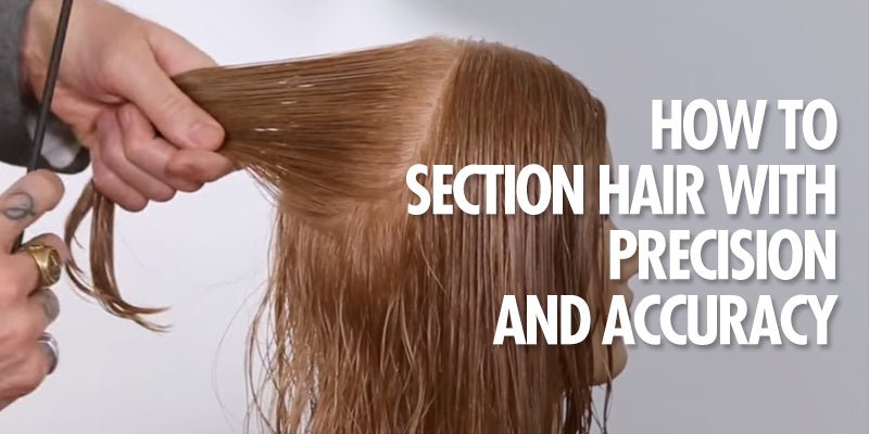 How To Section Hair With Precision And Accuracy (Don't Skip The Fundamentals) - Sam Villa