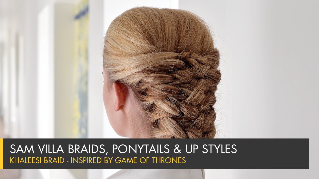 Game Of Thrones Inspired Hair Tutorial | The Khaleesi Braid - Sam Villa